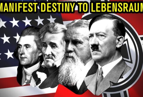 How the USA Inspired the Nazis – From Manifest Destiny to Lebensraum