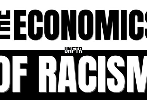 The Economics of Racism